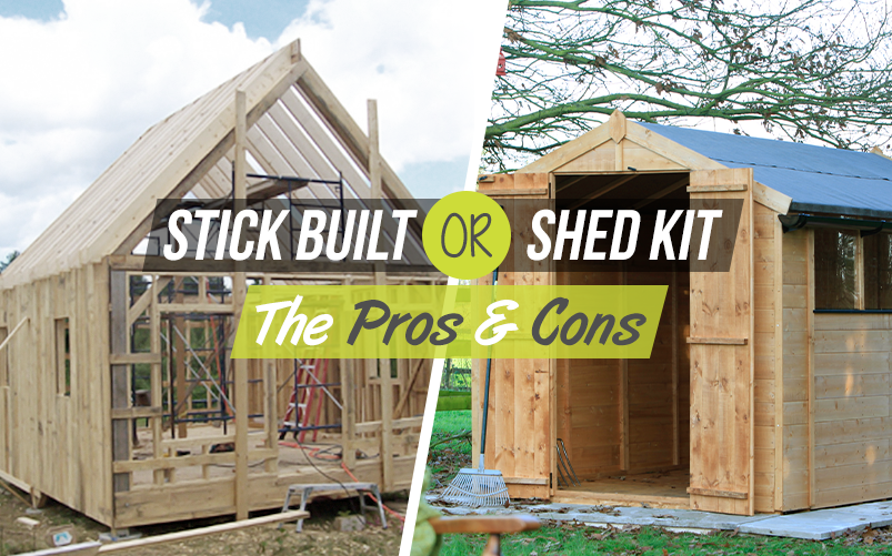 Shed Kit or Stick built | The Pros and Cons of Shed Kits & Stick Built